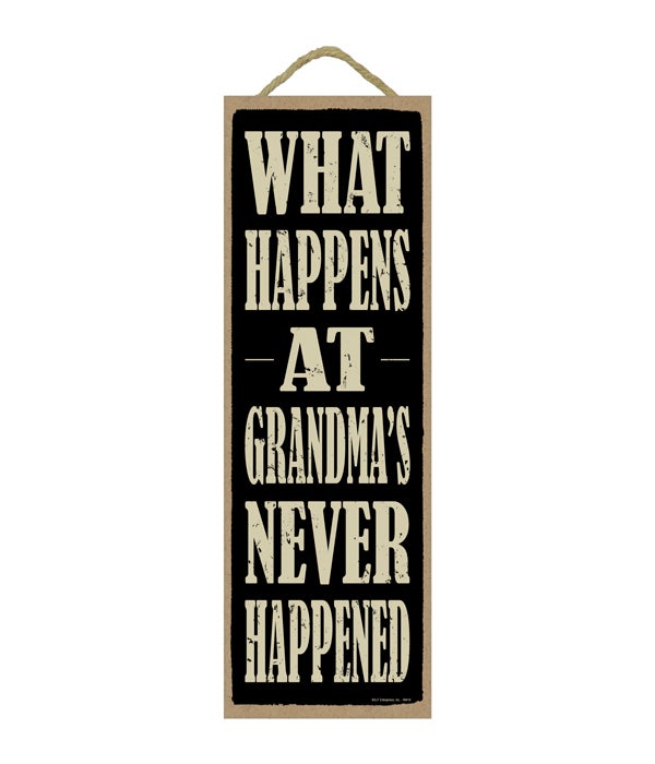 What happens at Grandma's Never Happened!
