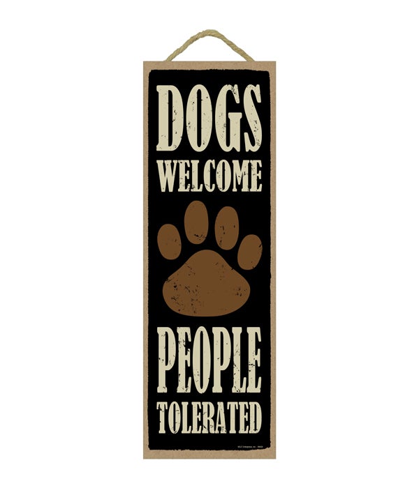 Dogs Welcome People Tolerated