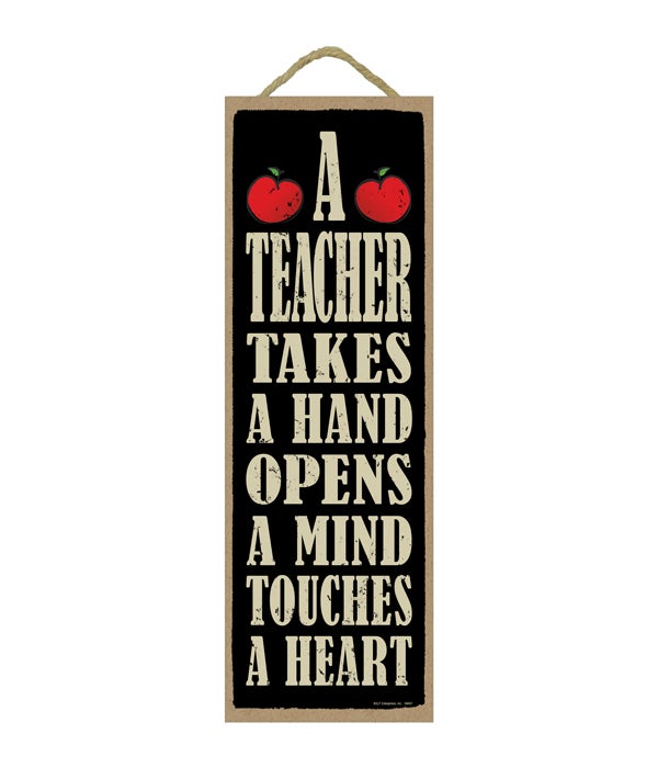A teacher takes a hand, opens a mind, and touches a heart