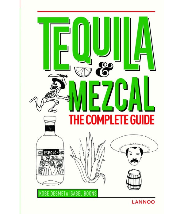 Tequila Mezcal:The Complete Guide
