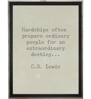 Hardships often prepare…Lewis quote
