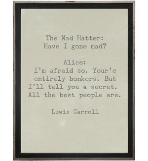 The Mad Hatter…Lewis Carroll quote