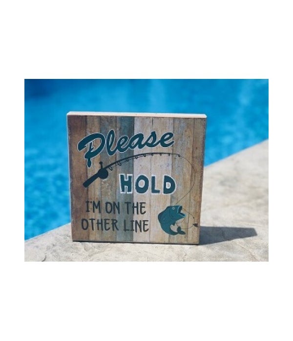 Please Hold Fishing Sign -