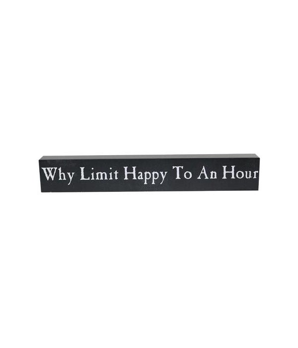 SIGN WHY LIMIT HAPPY HOUR -