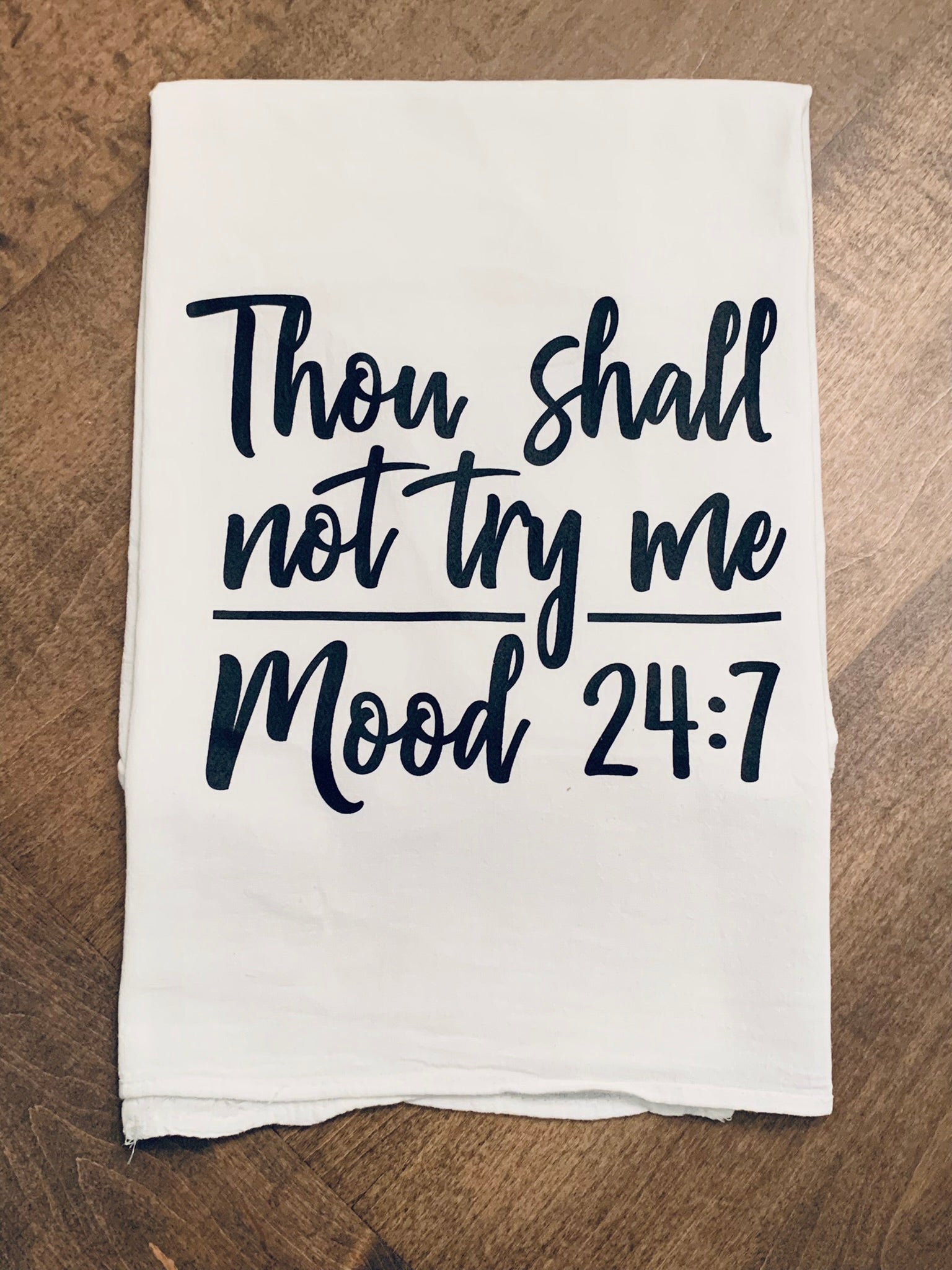 Thou shall not try me kitchen towel
