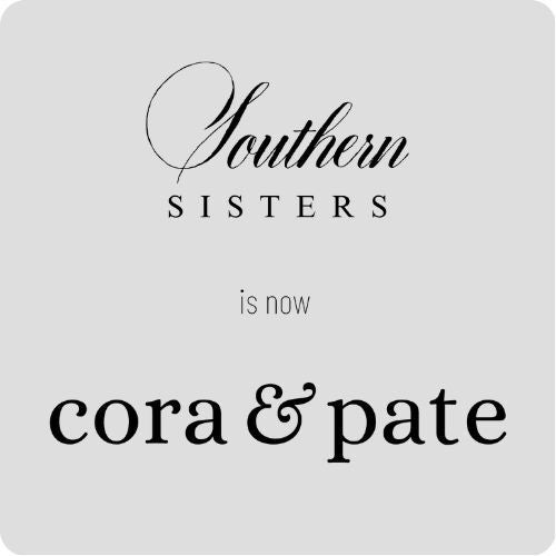 SOUTHERN SISTERS : CORA & PATE