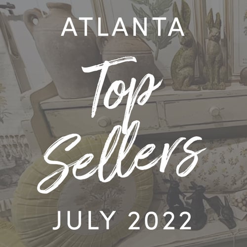 July 2022 Atlanta Top Sellers