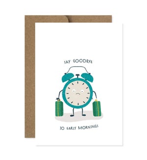 Goodbye To Early Mornings Retirement Greeting Card