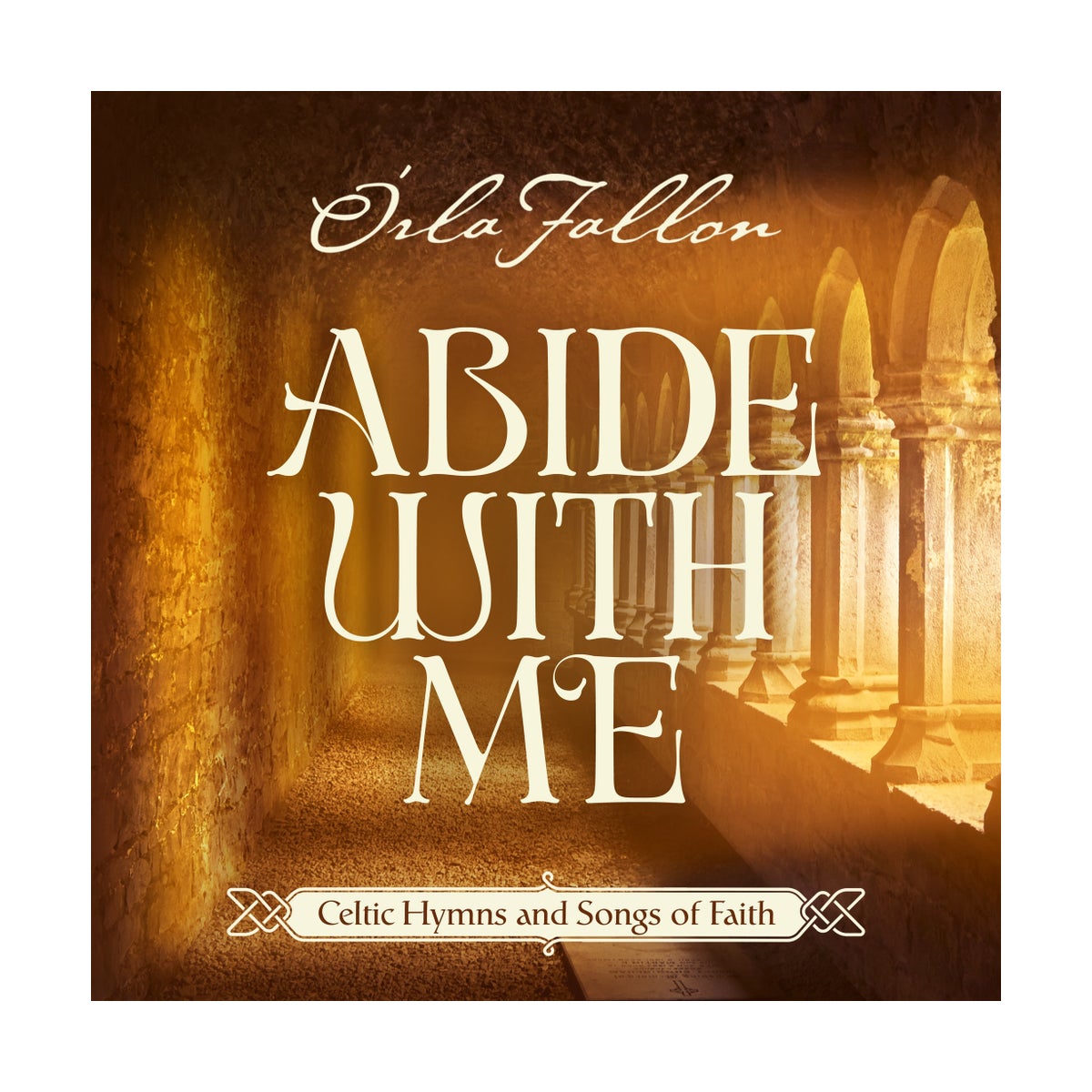 Abide with Me: Celtic Hymns and Songs of Faith