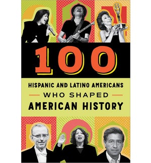 100 Hispanic and Latino Americans Who Shaped American History (TP)