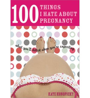 100 Things I Hate about Pregnancy (LSC)