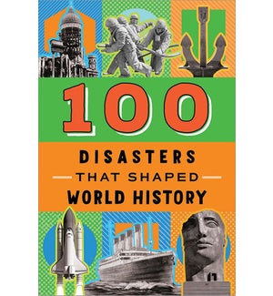 100 Disasters That Shaped World History (HC)