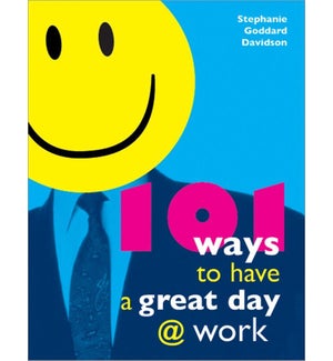 101 Ways to Have a Great Day at Work (LSC)