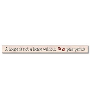 A HOUSE IS NOT A HOME - WHITE SKINNIES 1.5X16