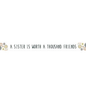 A SISTER IS WORTH A THOUSAND FRIENDS - WHITE SKINNIES