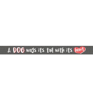 A DOG WAGS ITS TAIL - WHITE SKINNIES 1.5X16