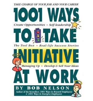 1,001 WAYS TO TAKE INITIATIVE AT WORK