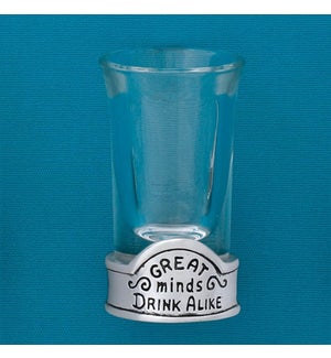 "Great Minds" Shot Glass (satin)