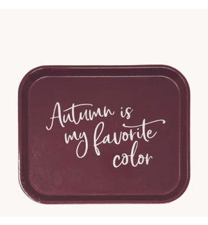 Autumn is My Favorite Color Tray - 8" x 9 7/8"