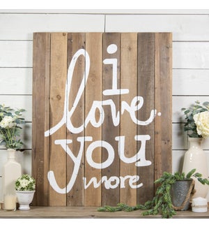 WD.  35" SIGN "LOVE YOU MORE"