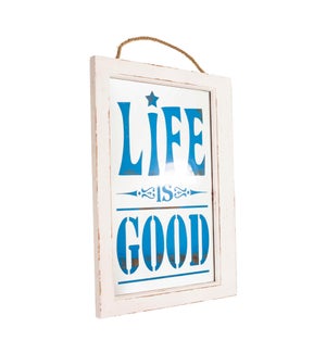 |WD. FRAMED MIRROR "LIFE IS GOOD"|
