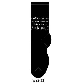 Jesus loves you, but everyone else thinks you're an a$$hole
