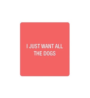 I just want all the dogs Coaster