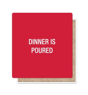 Dinner is poured Coaster