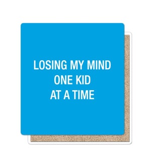 Losing my mind one kid at a time Coaster