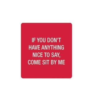 If you dont have anything nice Coaster