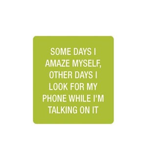 Some days I amaze myself Coaster