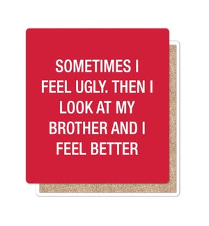 Sometimes I Feel Ugly Coaster