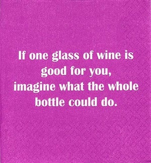 Cocktail Napkin - If One Glass Is Good For You