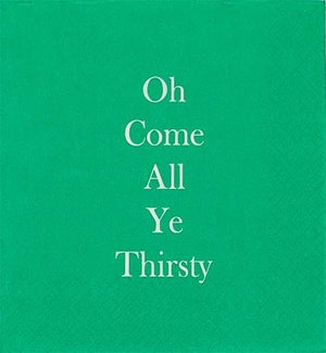 Cocktail Napkin - Oh Come All Ye Thirsty