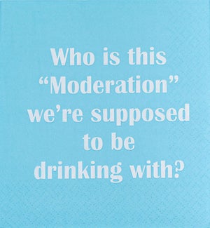 Cocktail Napkin - Moderation