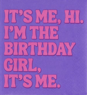 Cocktail Napkin - It's Me. Birthday Girl