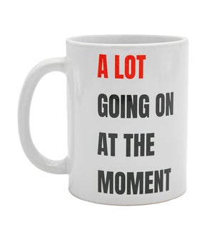 Coffee Mug 11 Oz - A Lot Going On
