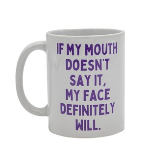 Coffee Mug 11 Oz - Face Will Say It