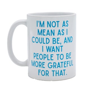 Coffee Mug 11 Oz - Mean As I Could Be