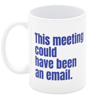 Coffee Mug 11 Oz - This Meeting