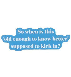 Sticker - Old Enough To Know Better