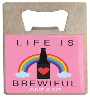 Bottle Opener - Life Is Brewiful