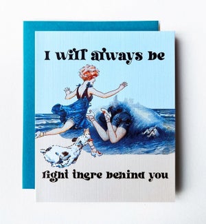 Behind You Greeting Card