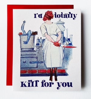 Kill For You Greeting Card