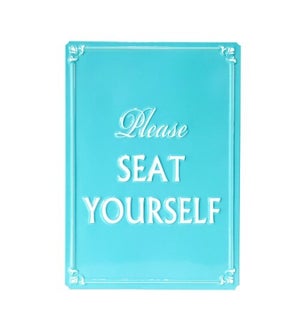 Seat Yourself Metal Sign