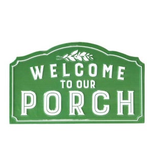 Welcome To The Porch Metal Sign