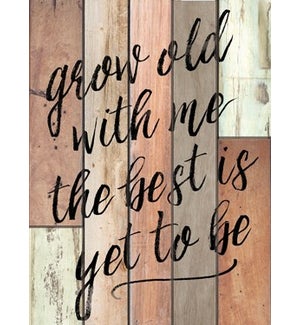 Wood grow old... Wall Plaque