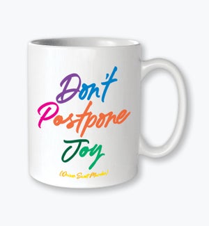 MUGS/Don't Postpone Joy