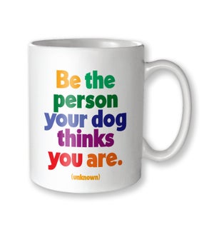 MUG/Be The Person Yr Dog
