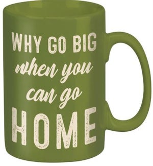 MUG/Why Go Big